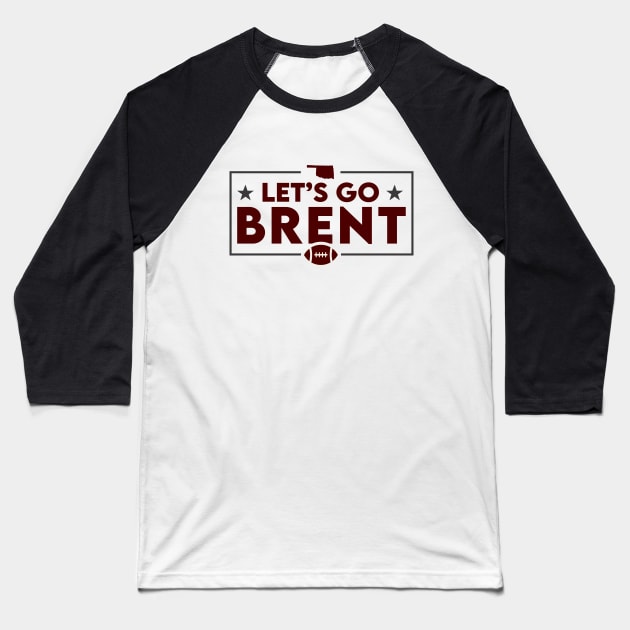 Let's Go Brent // Oklahoma Football Baseball T-Shirt by SLAG_Creative